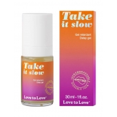 Пролонгирующий гель для мужчин Take It Slow - 30 мл. - Love to Love - купить с доставкой в Первоуральске
