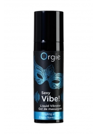 Гель для массажа ORGIE Sexy Vibe Liquid Vibrator с эффектом вибрации - 15 мл. - ORGIE - купить с доставкой в Первоуральске