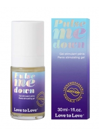 Стимулирующий гель для пениса Pulse Me Down - 30 мл. - Love to Love - купить с доставкой в Первоуральске